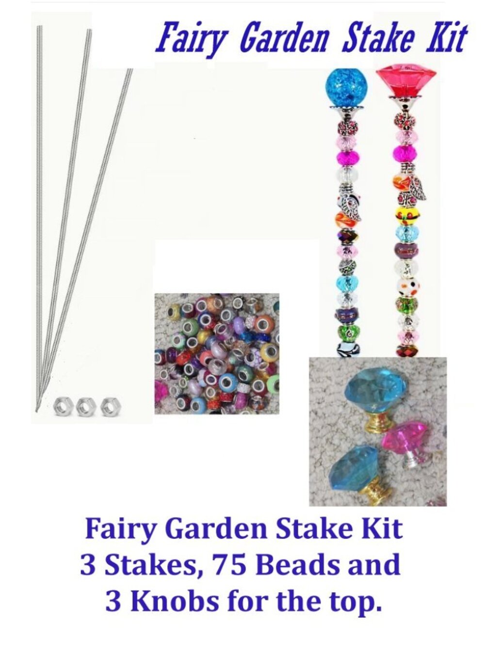 Garden Fairy Stake Kit!  Kit includes 3 - 11" Screw Rods, 75 Beads, and 3 Knobs